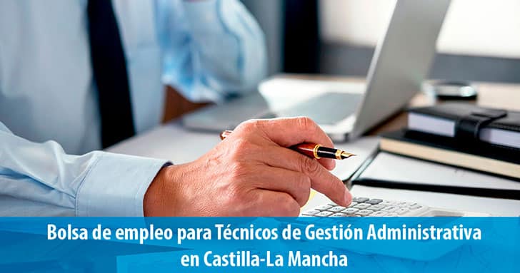 Bolsa de empleo para Técnicos de Gestión Administrativa en Castilla-La Mancha